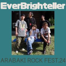 【EverBrighteller】ARABAKI ROCk FEST.24でのインタビュー！