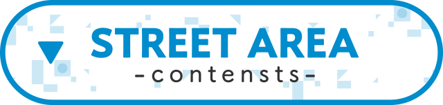 STREET AREA -contensts-